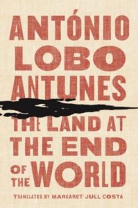 Antonio Lobo Antunes The Land at the End of the World