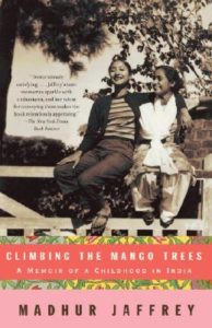 Madhur Jaffrey Climbing the Mango Trees