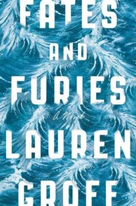 Lauren Groff, Fates and Furies