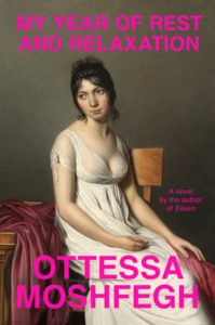 Ottessa Moshfegh, My Year of Rest and Relaxation