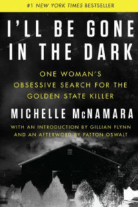 Michelle McNamara, I'll Be Gone in the Dark