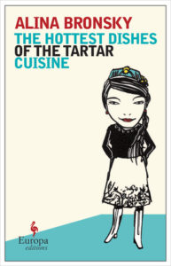 Alina Bronsky, The Hottest Dishes of the Tartar Cuisine