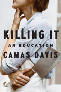 Camas Davis, Killing It