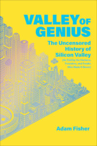 Valley of Genius, Adam Fisher