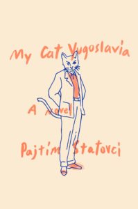 Pajtim Statovci, My Cat Yugoslavia