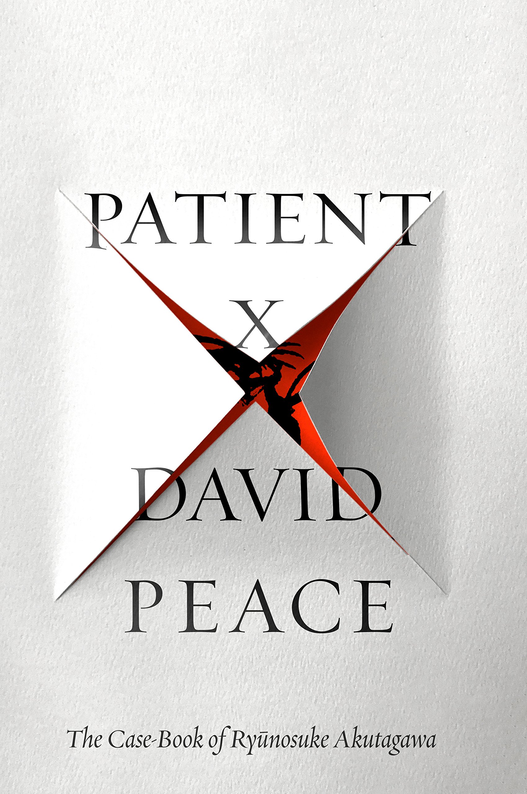 David Peace, <em>Patient X</em>, design by Tyler Comrie (Knopf)