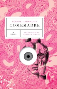 Roque Larraquy, Comemadre