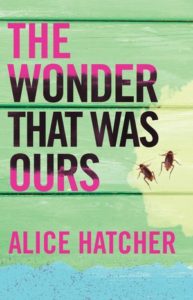 Alice Hatcher, The Wonder That Was Ours