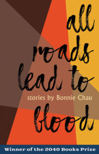 Bonnie Chau, All Roads Lead to Blood
