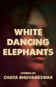 Chaya Bhuvaneswar, White Dancing Elephants