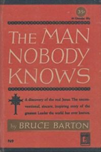 Bruce Barton, The Man Nobody Knows