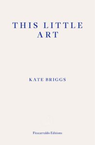 Kate Briggs, This Little Art