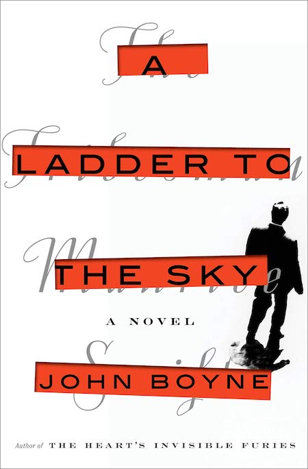 John Boyne, <em><a href="https://bookmarks.reviews/reviews/a-ladder-to-the-sky/" rel="noopener" target="_blank">A Ladder to the Sky</a></em>, Hogarth Press; design by Christopher Brand. (November 13, 2018)