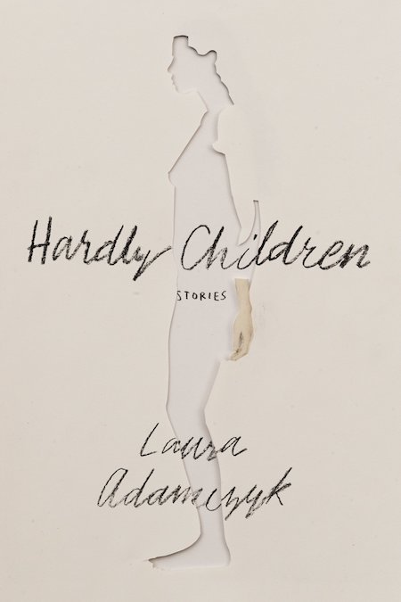 Laura Adamczyk, <em>Hardly Children</em>, FSG Originals; design by Jen Heuer (November 20, 2018)
