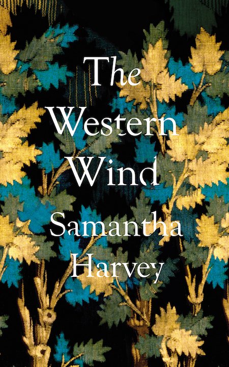 Samantha Harvey, <em><a href="https://bookmarks.reviews/reviews/the-western-wind/" rel="noopener" target="_blank">The Western Wind</a></em>, Grove Press; design by Suzanne Dean (November 13, 2018)