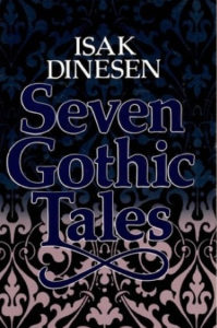 Isak Dinesen, Seven Gothic Tales