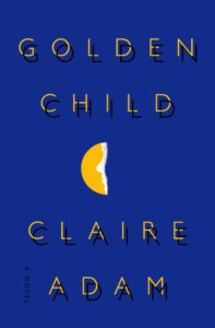 Claire Adam, Golden Child