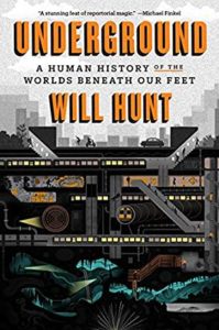 Will Hunt, Underground: A Human History of the Worlds Beneath Our Feet