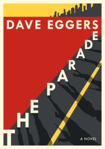 Dave Eggers, The Parade