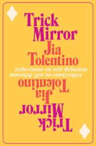 Jia Tolentino, Trick Mirror