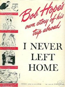 Bob Hope, I Never Left Home