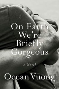 Ocean Vuong, On Earth We’re Briefly Gorgeous