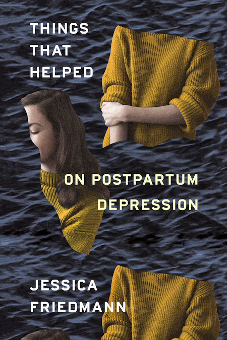 Jessica Friedmann, <em>Things That Helped</em>, design by Na Kim (FSG Originals)
