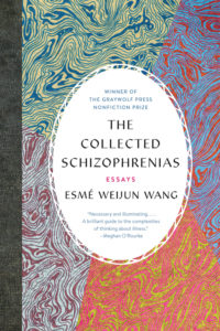 Esmé Weijun Wang, The Collected Schizophrenias