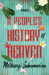 Mathangi Subramanian, A People's History of Heaven