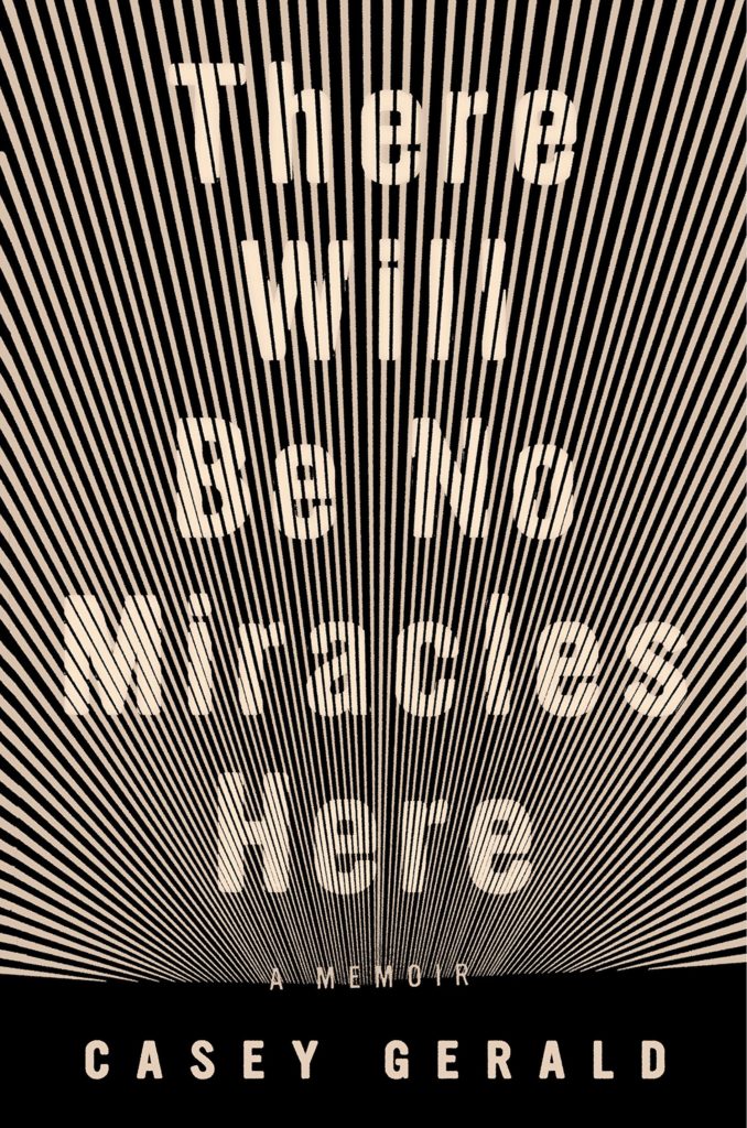 Casey Gerald, <em>There Will Be No Miracles Here</em>, design by Grace Han