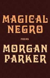 Morgan Parker, Magical Negro