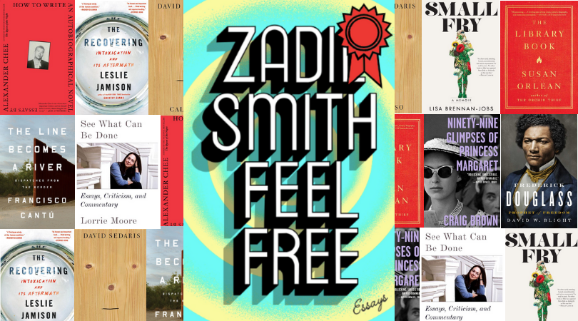 nonfiction, Zadie Smith, Feel Free, Small Fry, Alexander Chee, Lisa Brennan Jobs, Leslie Jamison, Lorrie Moore