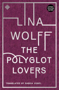 Lina Wolff, The Polyglot Lovers