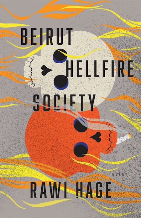 Rawi Hage, <em>Beirut Hellfire Society</em>, design by Lisa Jager (Knopf International Edition)