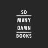 So Many Damn Books