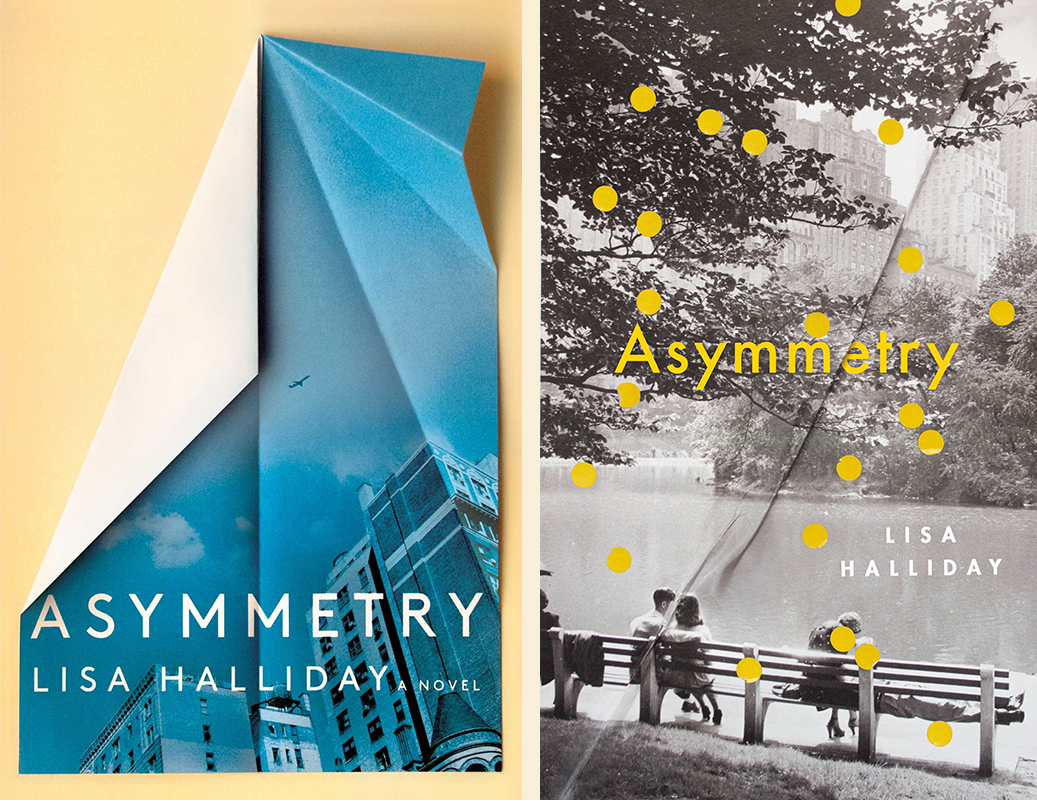 Lisa Halliday, <em>Asymmetry</em>: US book cover design by tk tk (Simon & Schuster); UK cover design by tk tk (Granta)