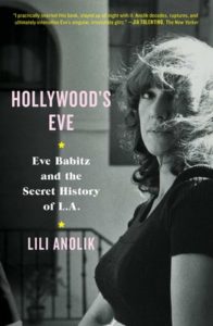 Lili Anolik, Hollywood's Eve: Eve Babitz and the Secret History of L.A.