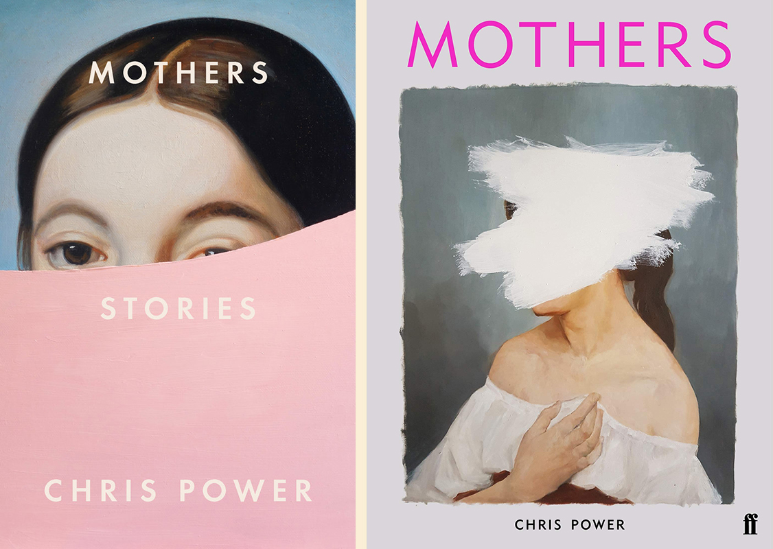 Chris Power, <em>Mothers</em>: US cover design by tk tk (FSG); UK cover design by tk tk (Faber & Faber)