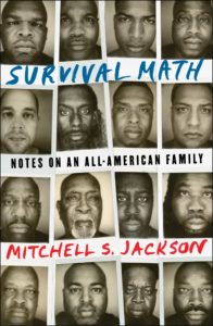 Mitchell S. Jackson, Survival Math: Notes on an All-American Family