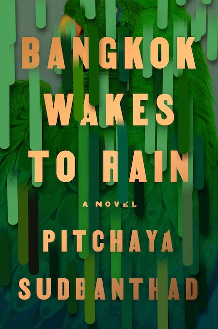 Pitchaya Sudbanthad, Bangkok Wakes to Rain, Riverhead; design by Grace Han (February 19, 2019)