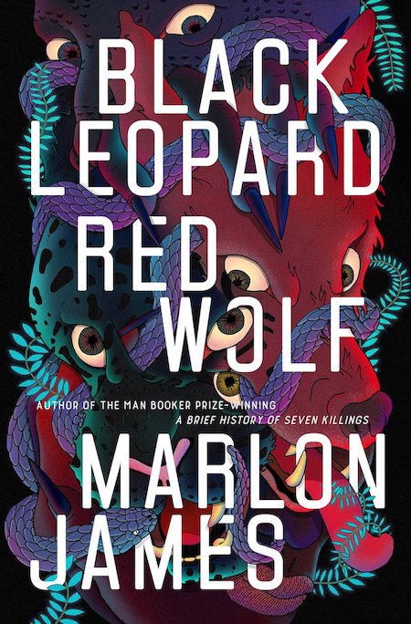 Marlon James, Black Leopard, Red Wolf, Riverhead Books; cover illustration by Pablo Gerardo Camacho (February 5, 2019)