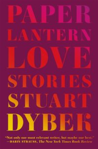 Stuart Dybek, Paper Lantern: Love Stories