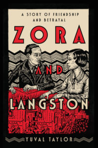 Yuval Taylor, Zora and Langston: A Story of Friendship and Betrayal, W. W. Norton; design by Steve Attardo, art by Juan Fuentes (March 26, 2019)