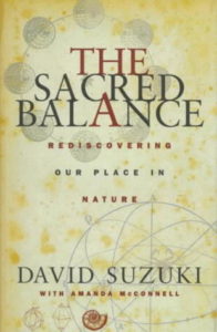 David Suzuki, The Sacred Balance: Rediscovering Our Place in Nature