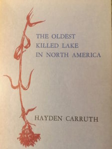 Hayden Carruth, The Oldest Killed Lake in North America