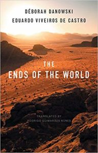 Déborah Danowski, Eduardo Viveiros de Castro, The Ends of the World