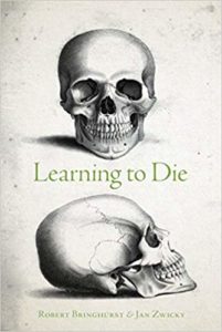 Robert Bringhurst and Jan Zwicky, Learning to Die