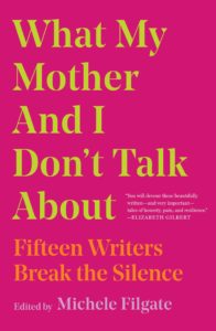 Michele Filgate, ed., What My Mother and I Don't Talk About