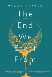 Megan Hunter, The End We Start From