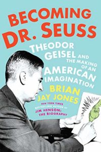 Brian Jay Jones, Becoming Dr. Seuss